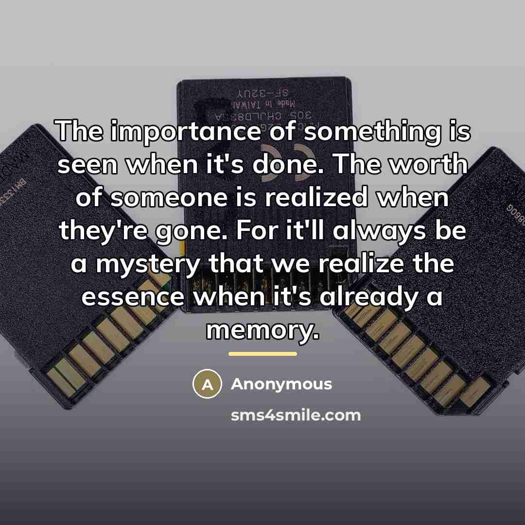 “The importance of something is seen when it's done. The…” quote by Anonymous