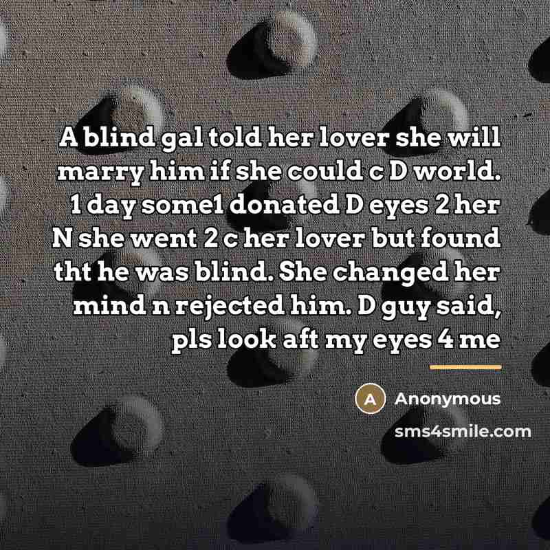 “A blind gal told her lover she will marry him…” quote by Anonymous