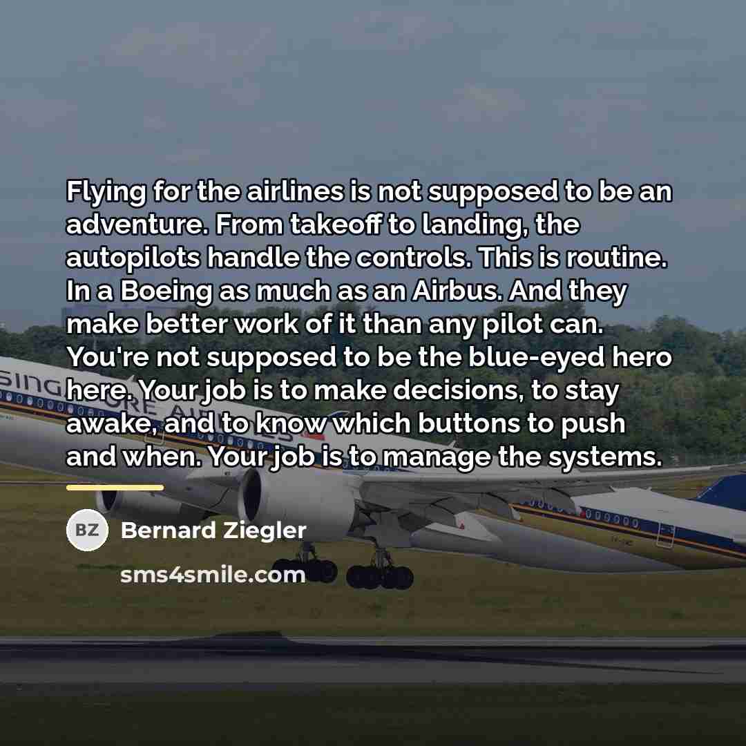 “Flying for the airlines is not supposed to be an…” quote by Bernard Ziegler