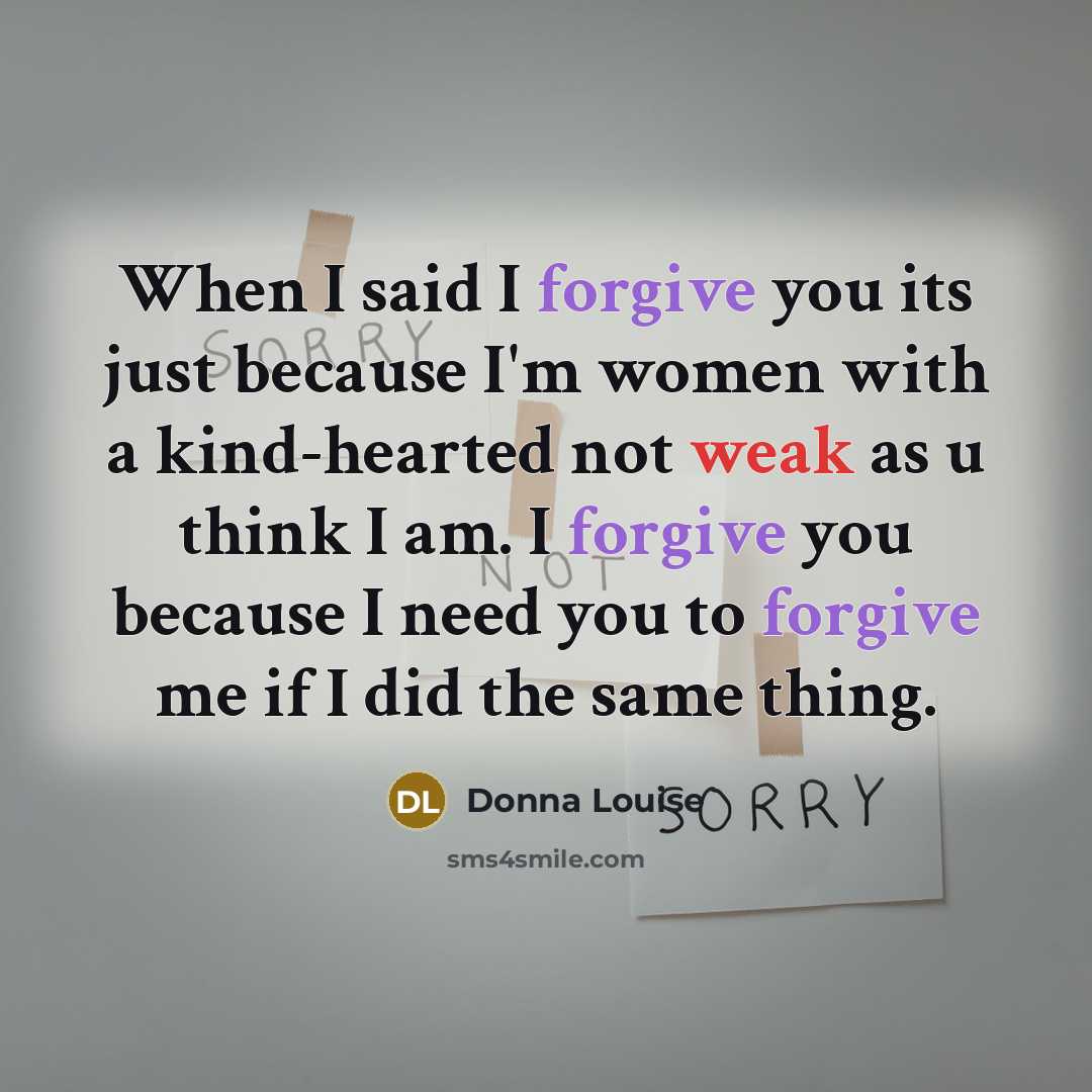 “When I said I forgive you its just because I'm…” quote by Donna Louise