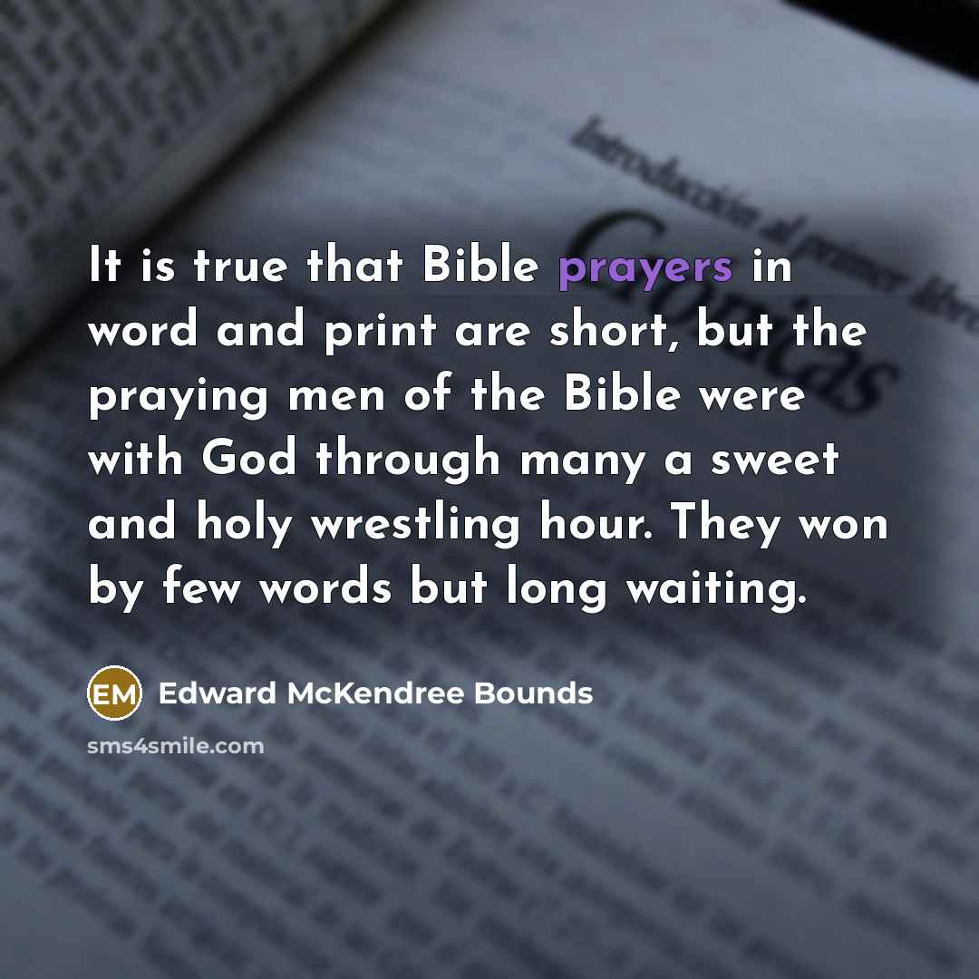 “It is true that Bible prayers in word and print…” quote by Edward McKendree Bounds