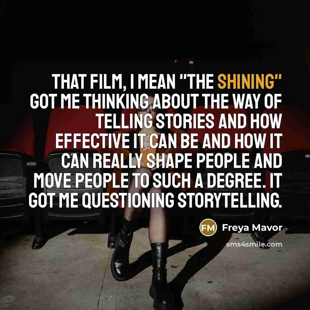 “That film, I mean "The shining" got me thinking about…” quote by Freya Mavor