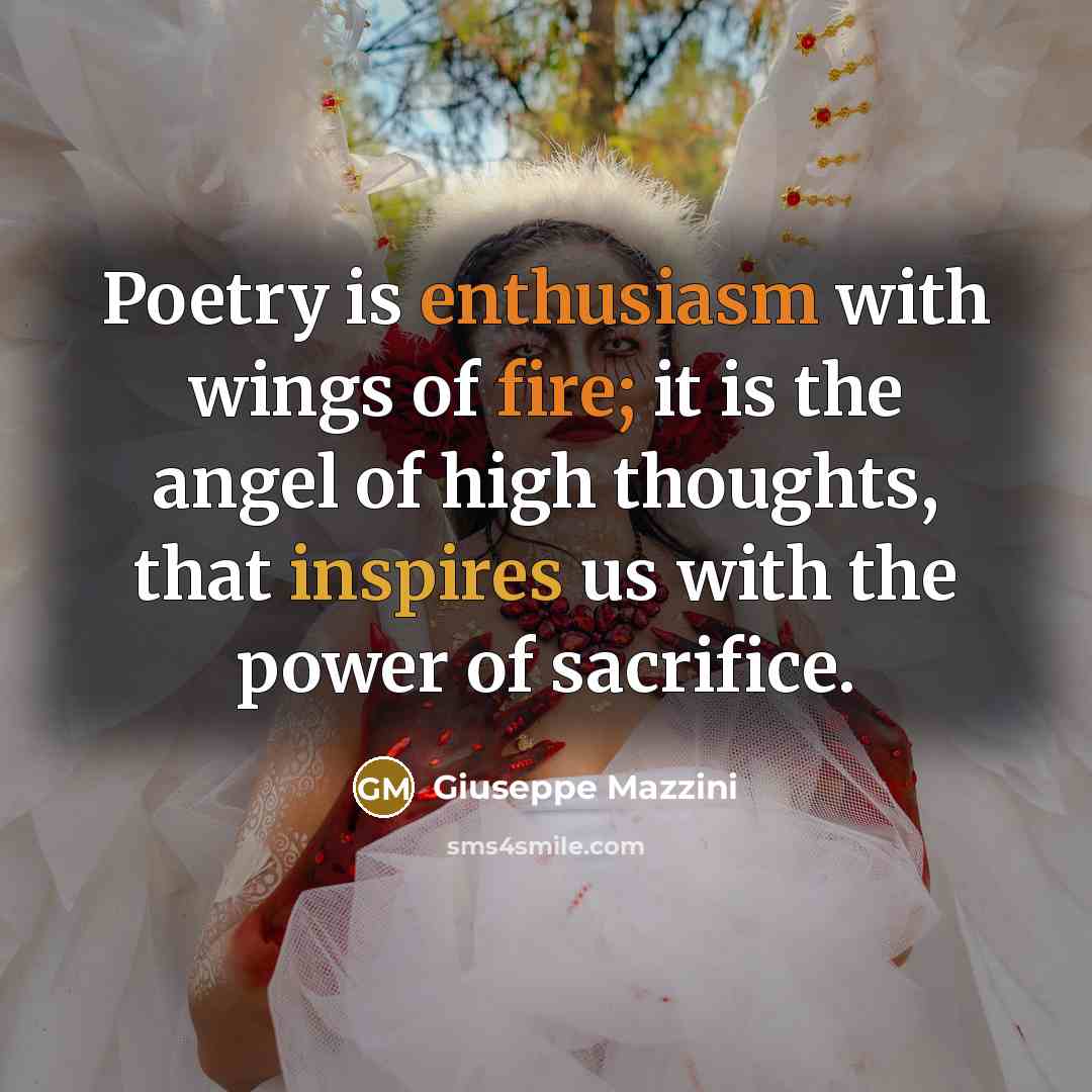 “Poetry is enthusiasm with wings of fire; it is the…” quote by Giuseppe Mazzini