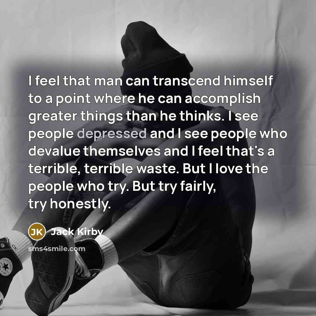 “I feel that man can transcend himself to a point…” quote by Jack Kirby