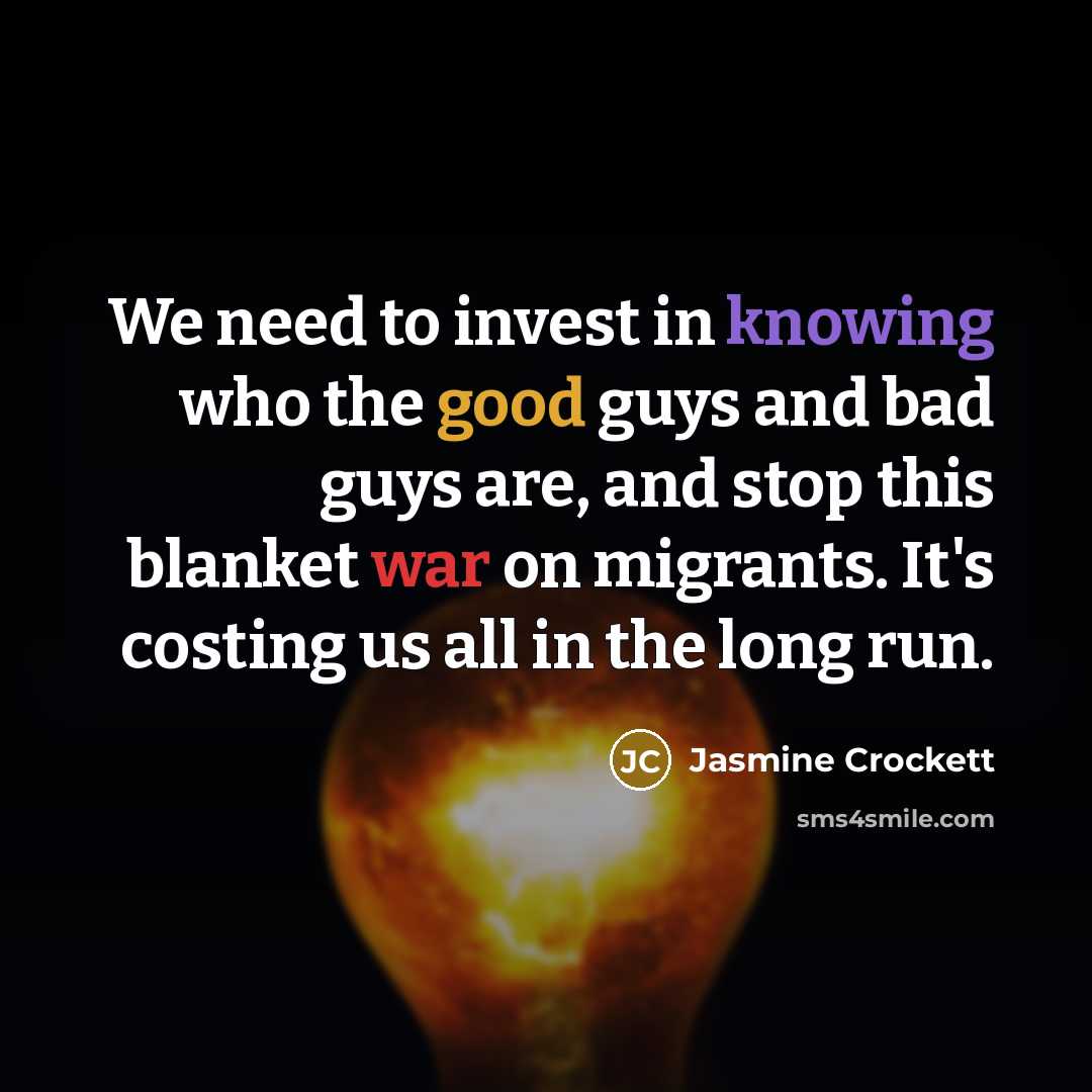 “We need to invest in knowing who the good guys…” quote by Jasmine Crockett