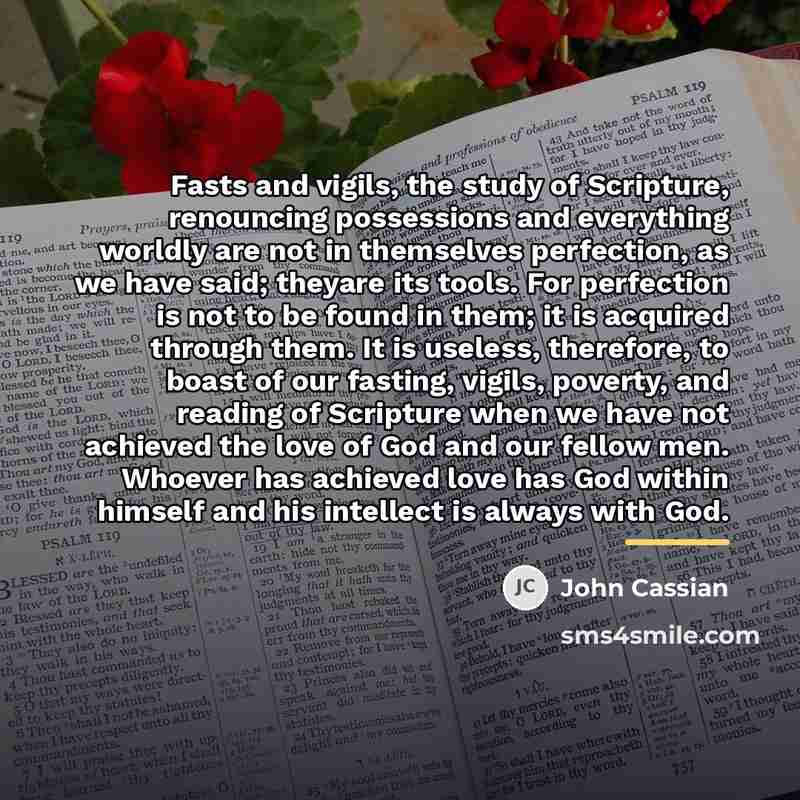 “Fasts and vigils, the study of Scripture, renouncing possessions and…” quote by John Cassian