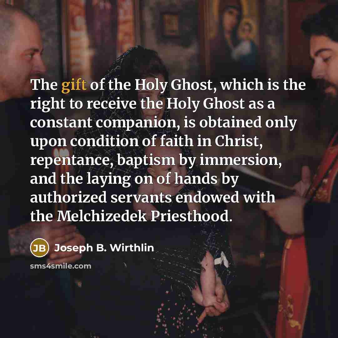 “The gift of the Holy Ghost, which is the right…” quote by Joseph B. Wirthlin