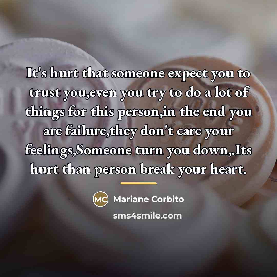“It's hurt that someone expect you to trust you,even you…” quote by Mariane Corbito