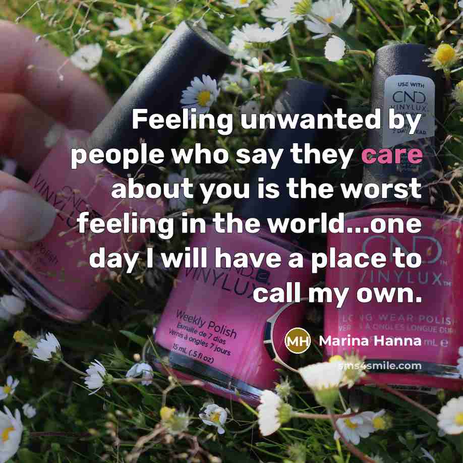 “Feeling unwanted by people who say they care about you…” quote by Marina Hanna