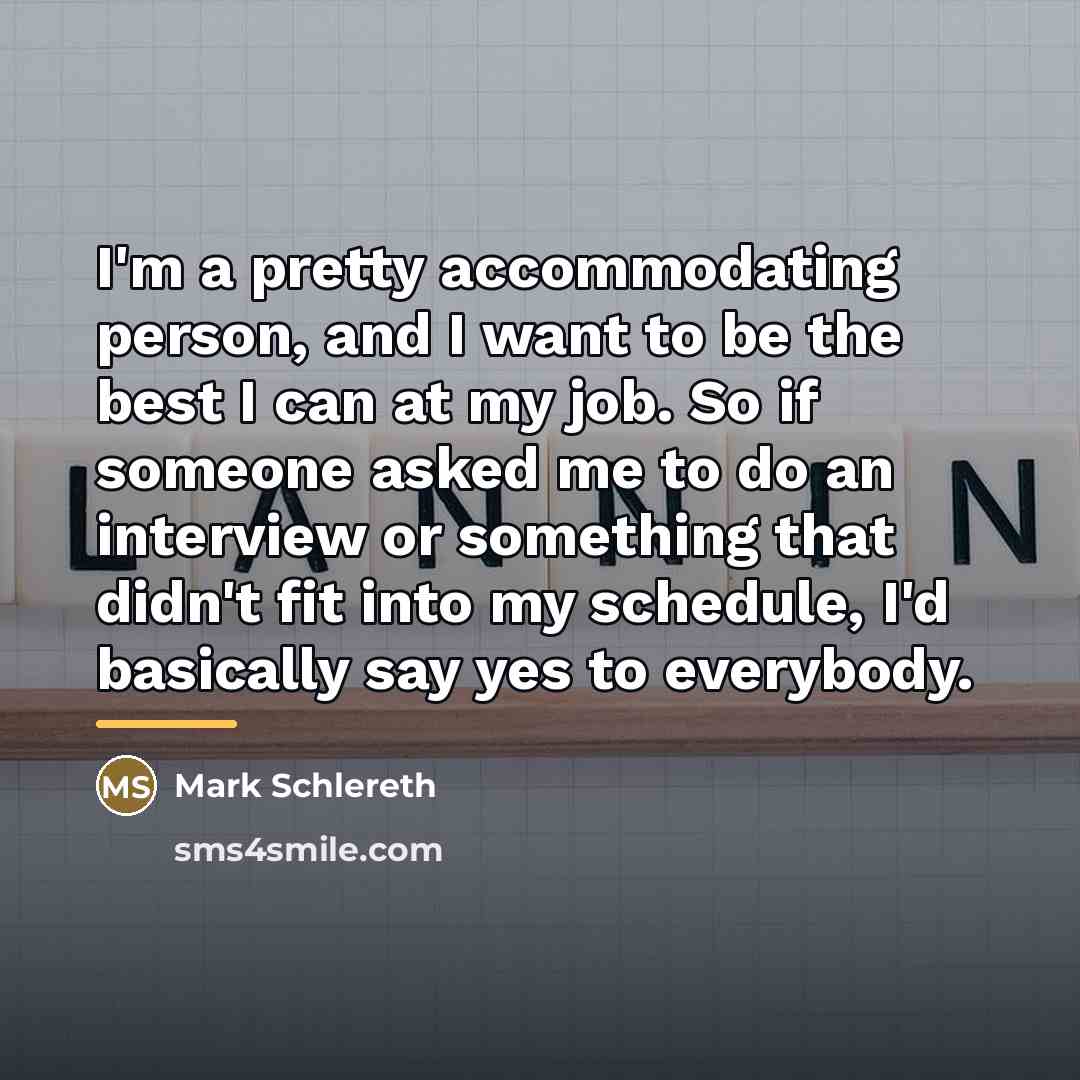 “I'm a pretty accommodating person, and I want to be…” quote by Mark Schlereth