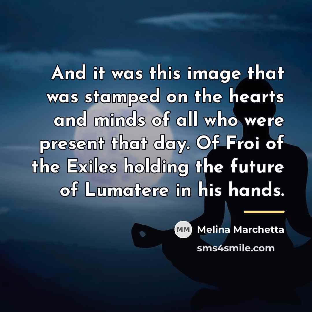 “And it was this image that was stamped on the…” quote by Melina Marchetta