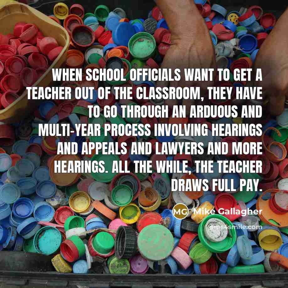 “When school officials want to get a teacher out of…” quote by Mike Gallagher