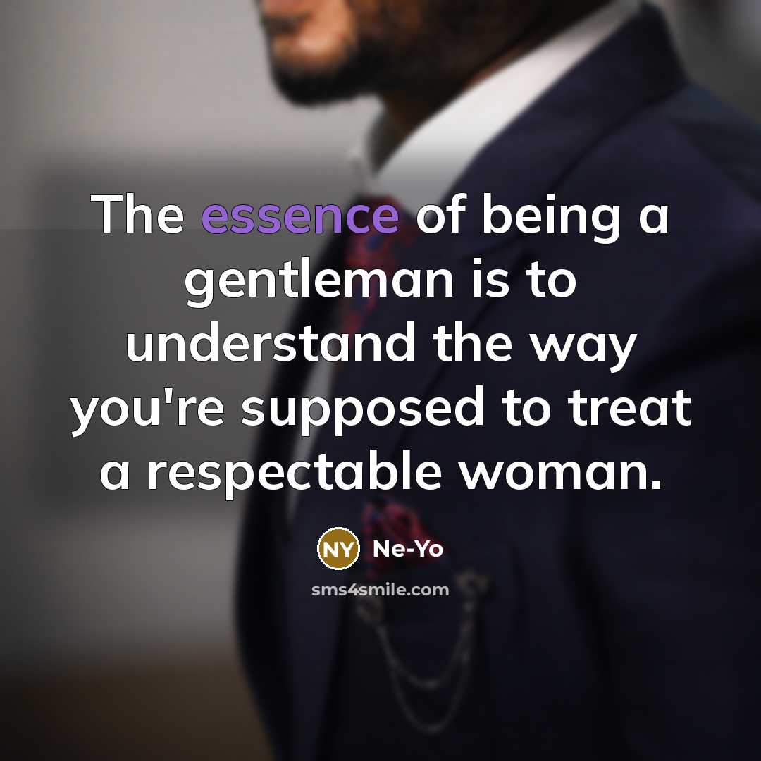 “The essence of being a gentleman is to understand the…” quote by Ne-Yo
