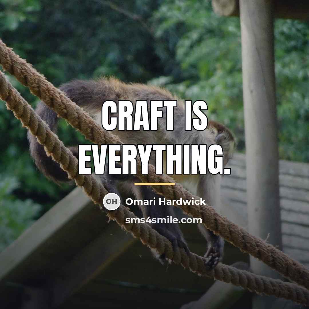 “Craft is everything.…” quote by Omari Hardwick