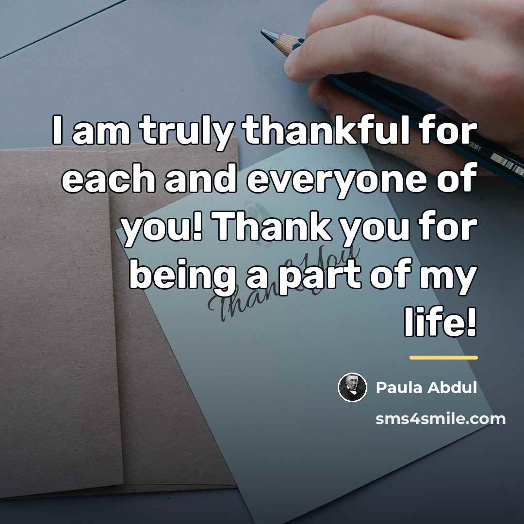 “I am truly thankful for each and everyone of you!…” quote by Paula Abdul