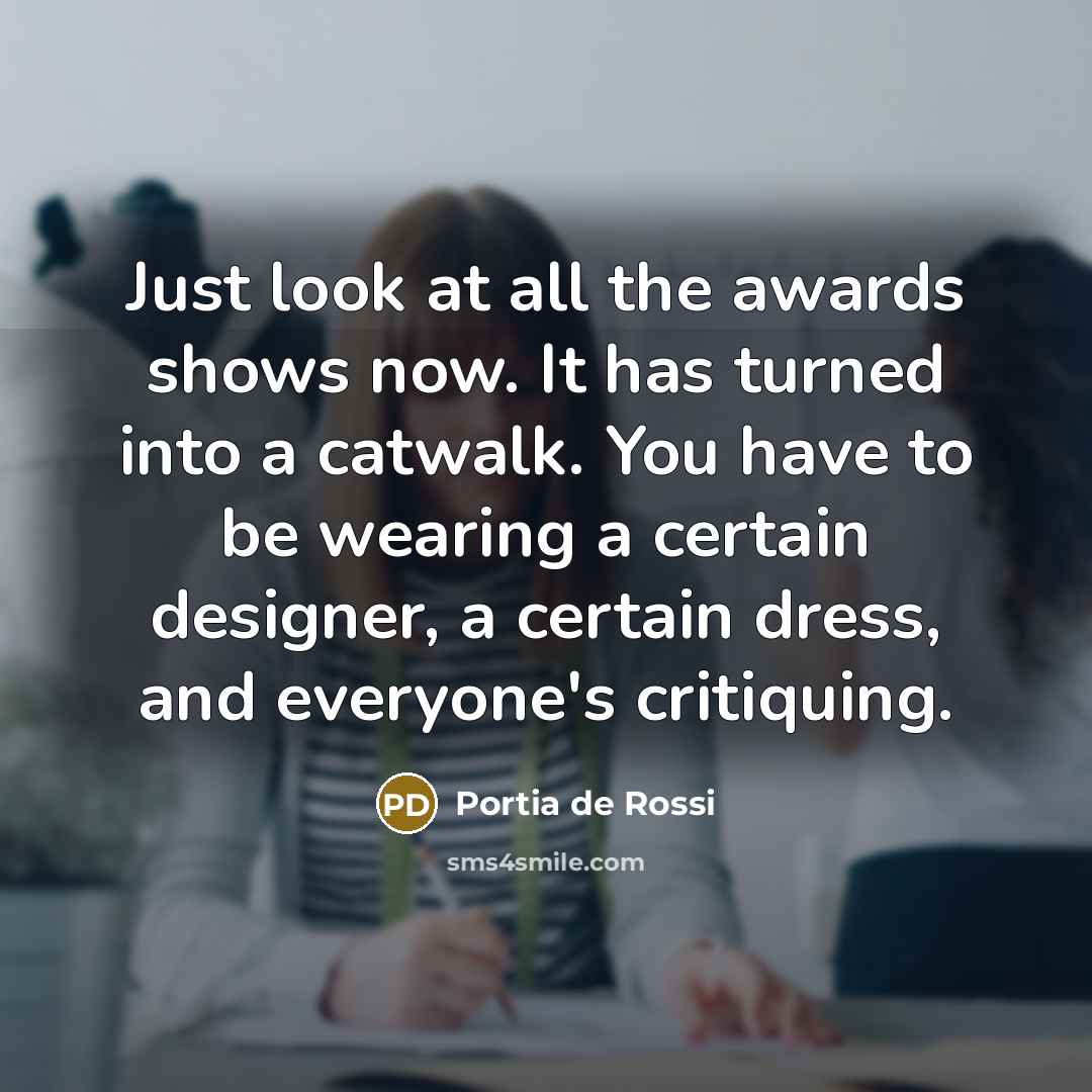 “Just look at all the awards shows now. It has…” quote by Portia de Rossi