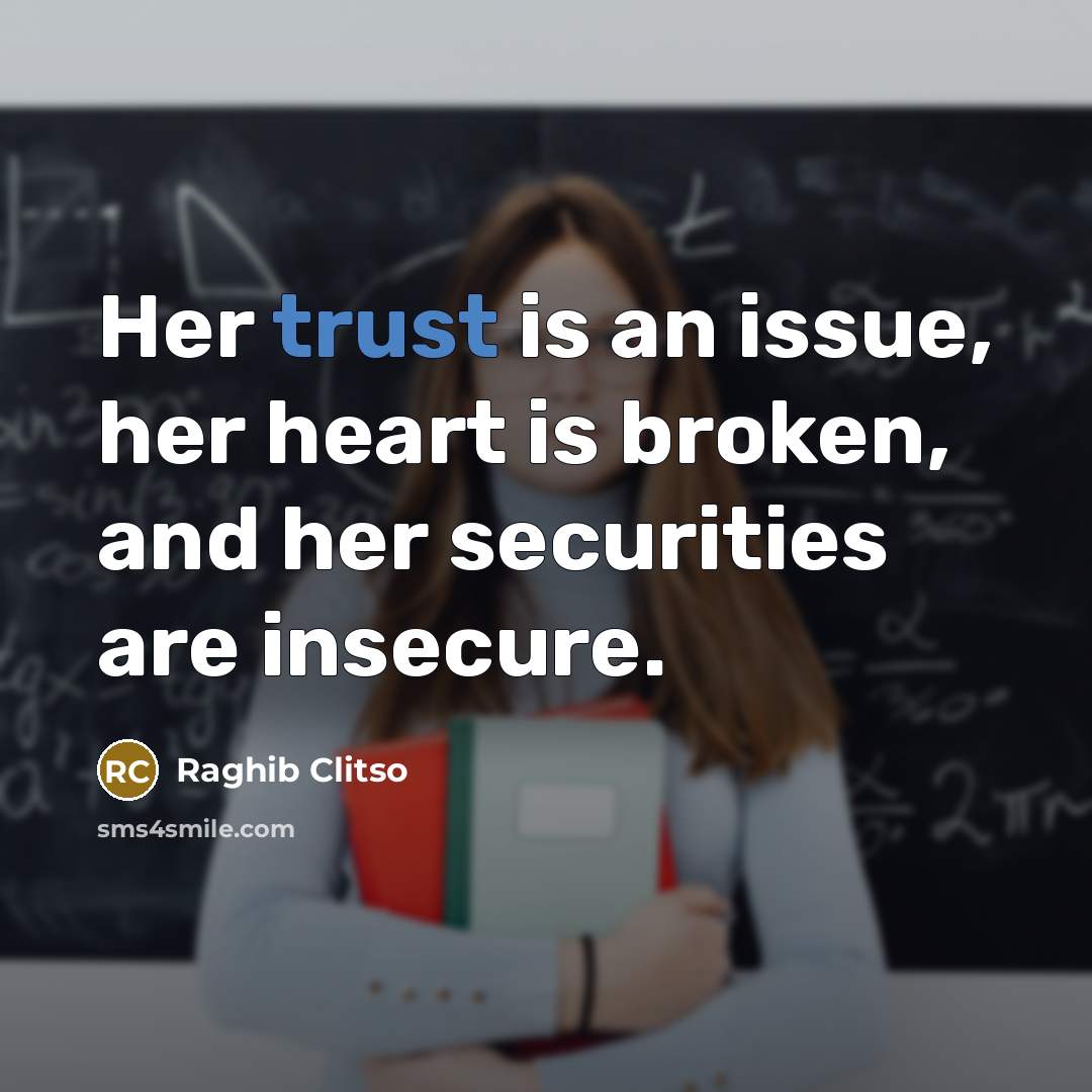 “Her trust is an issue, her heart is broken, and…” quote by Raghib Clitso