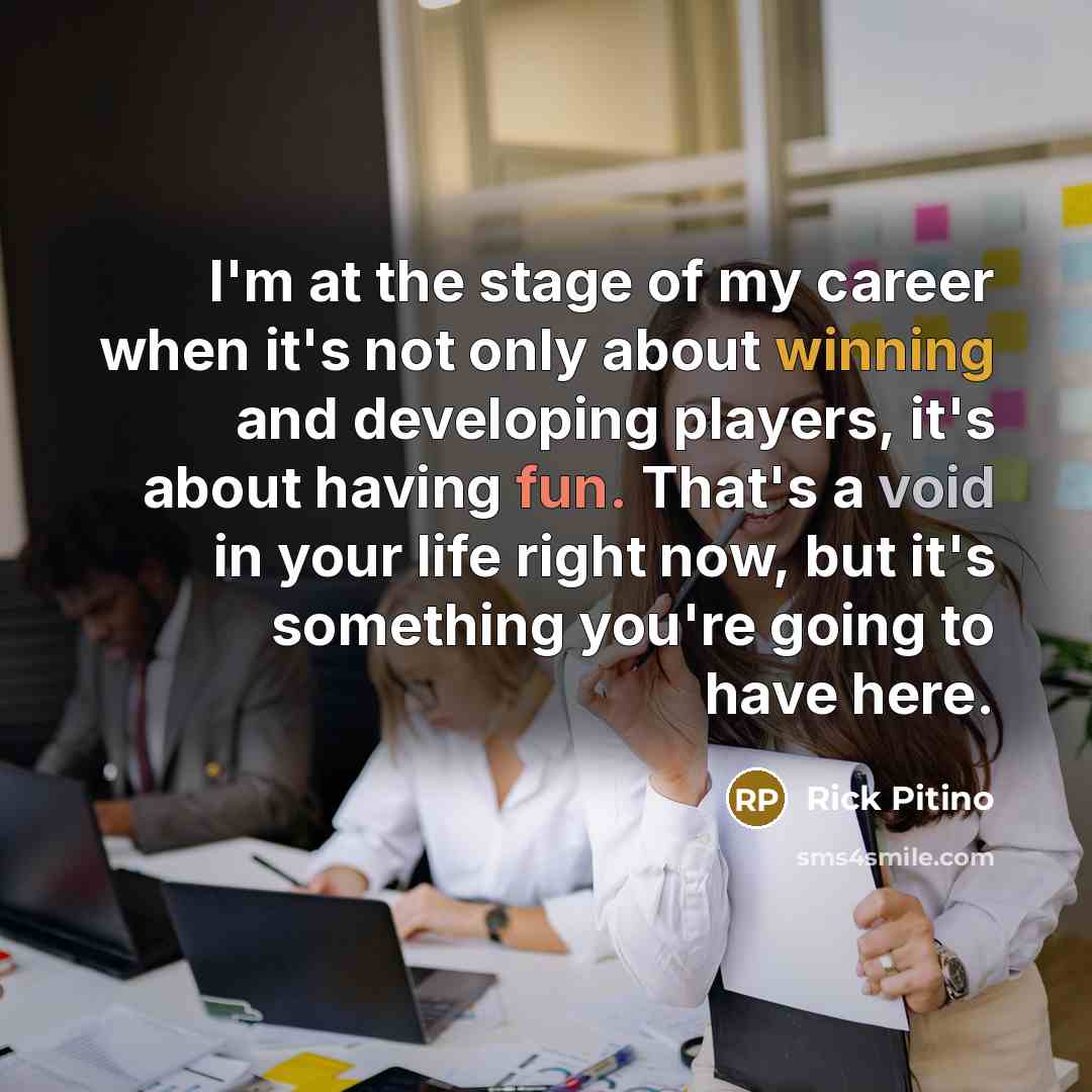 “I'm at the stage of my career when it's not…” quote by Rick Pitino