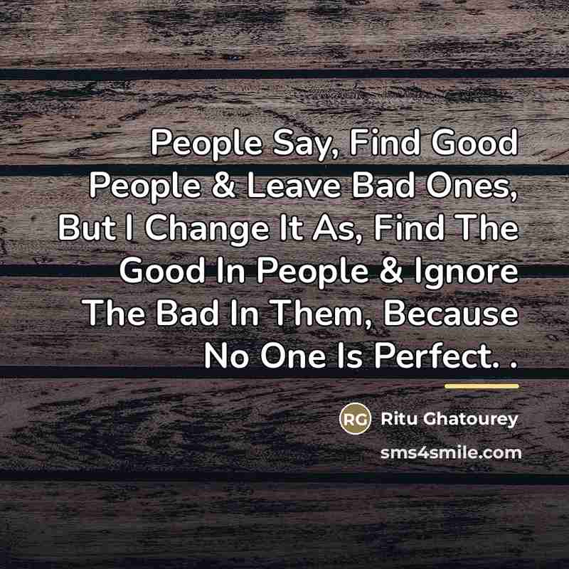 “People Say, Find Good People & Leave Bad Ones, But…” quote by Ritu Ghatourey