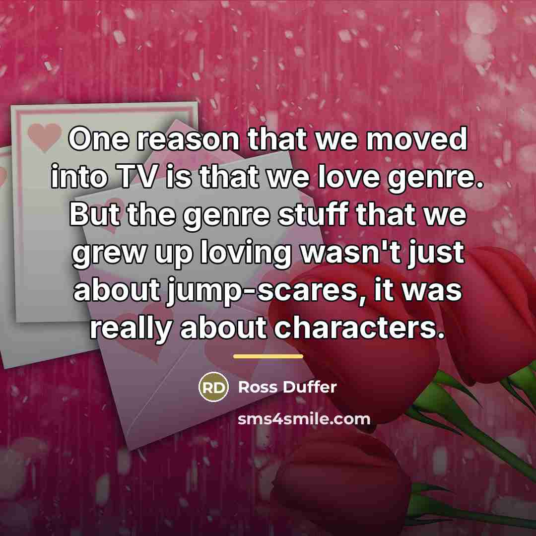“One reason that we moved into TV is that we…” quote by Ross Duffer