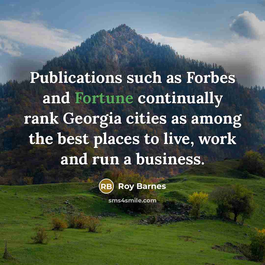 “Publications such as Forbes and Fortune continually rank Georgia cities…” quote by Roy Barnes