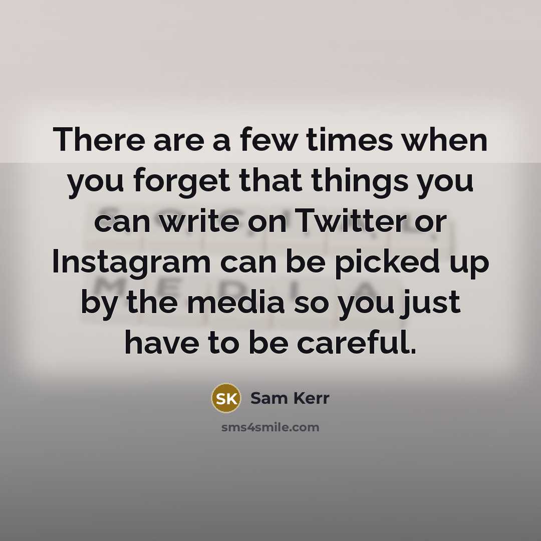“There are a few times when you forget that things…” quote by Sam Kerr