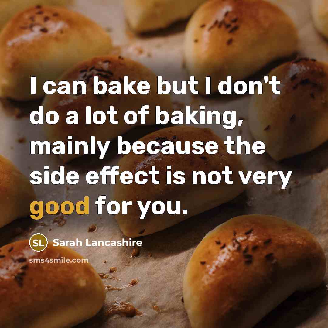 “I can bake but I don't do a lot of…” quote by Sarah Lancashire