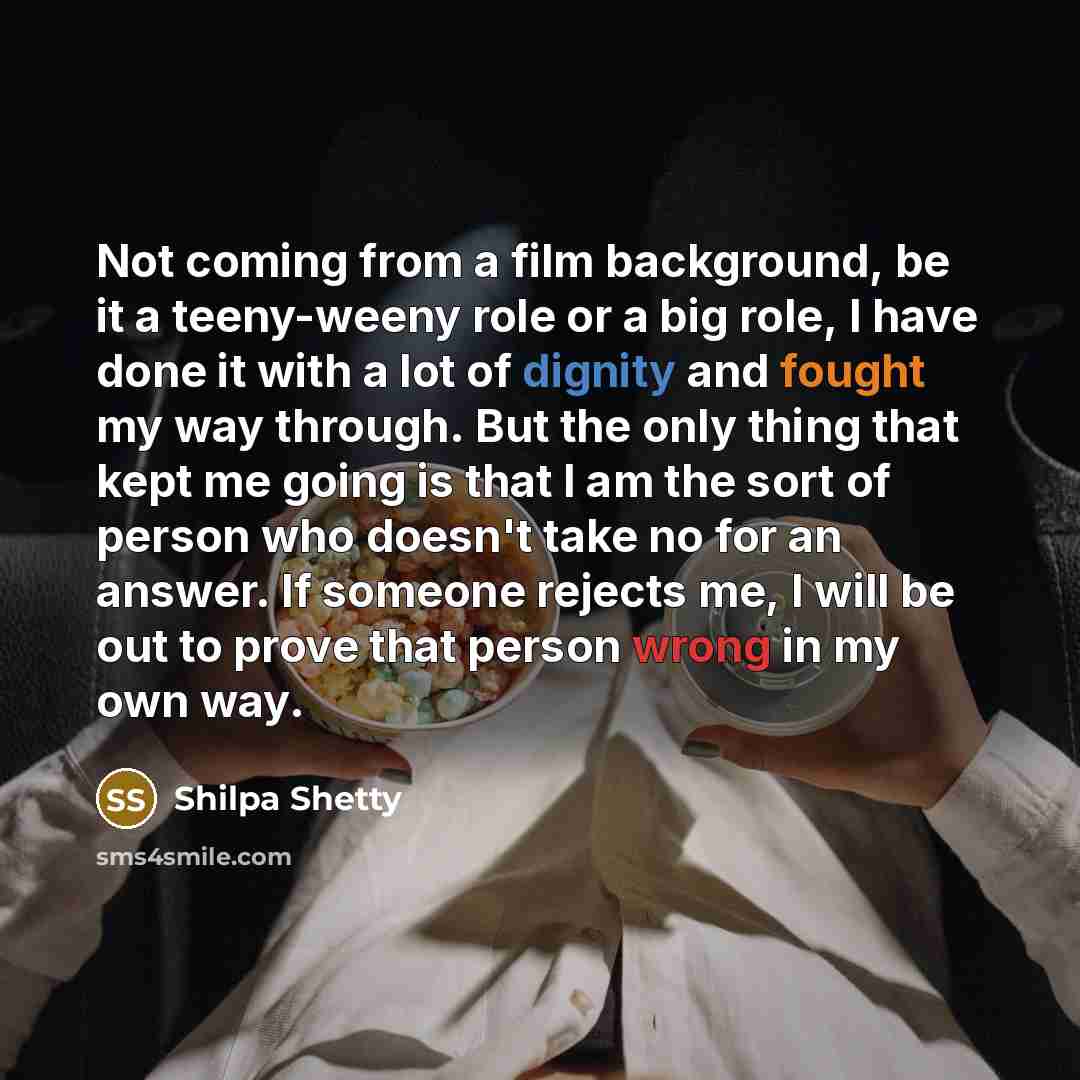 “Not coming from a film background, be it a teeny-weeny…” quote by Shilpa Shetty