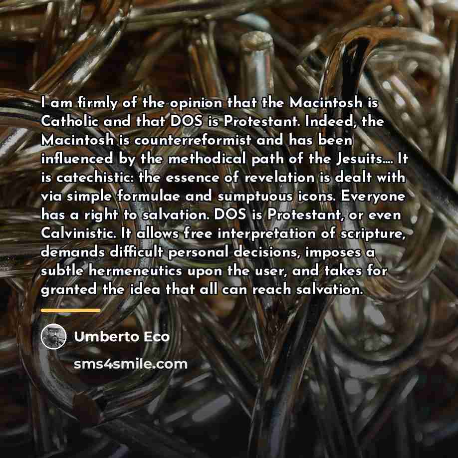 “I am firmly of the opinion that the Macintosh is…” quote by Umberto Eco