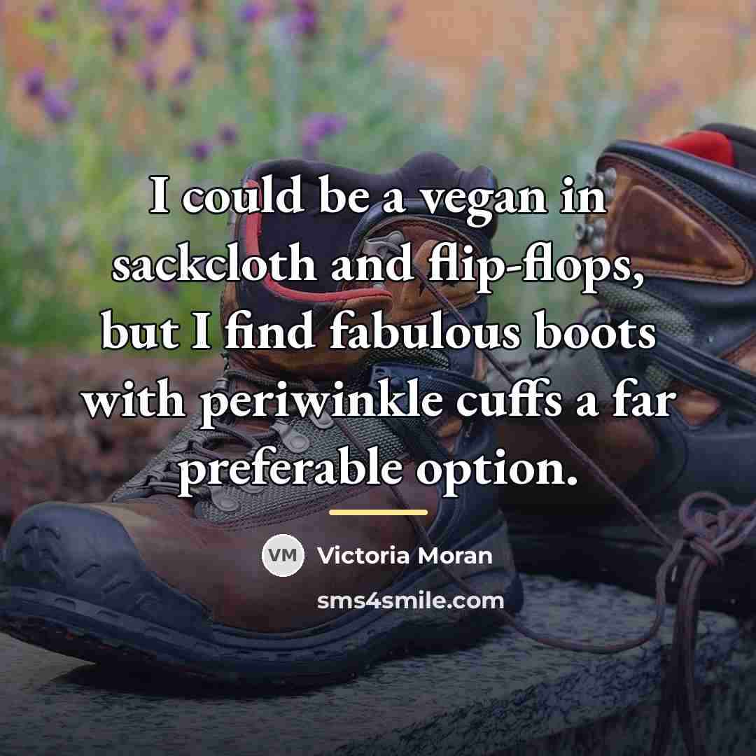 “I could be a vegan in sackcloth and flip-flops, but…” quote by Victoria Moran