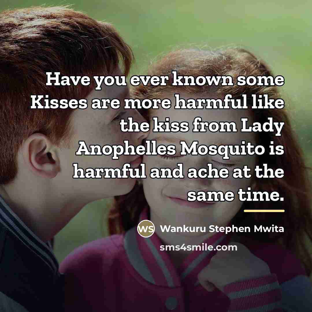 “Have you ever known some Kisses are more harmful like…” quote by Wankuru Stephen Mwita