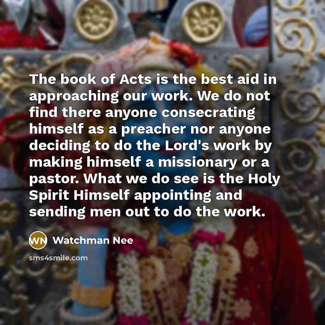 “The book of Acts is the best aid in approaching…” quote by Watchman Nee