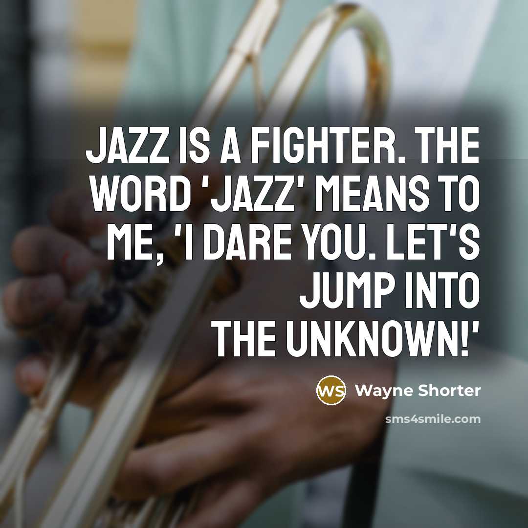 “Jazz is a fighter. The word 'jazz' means to me,…” quote by Wayne Shorter