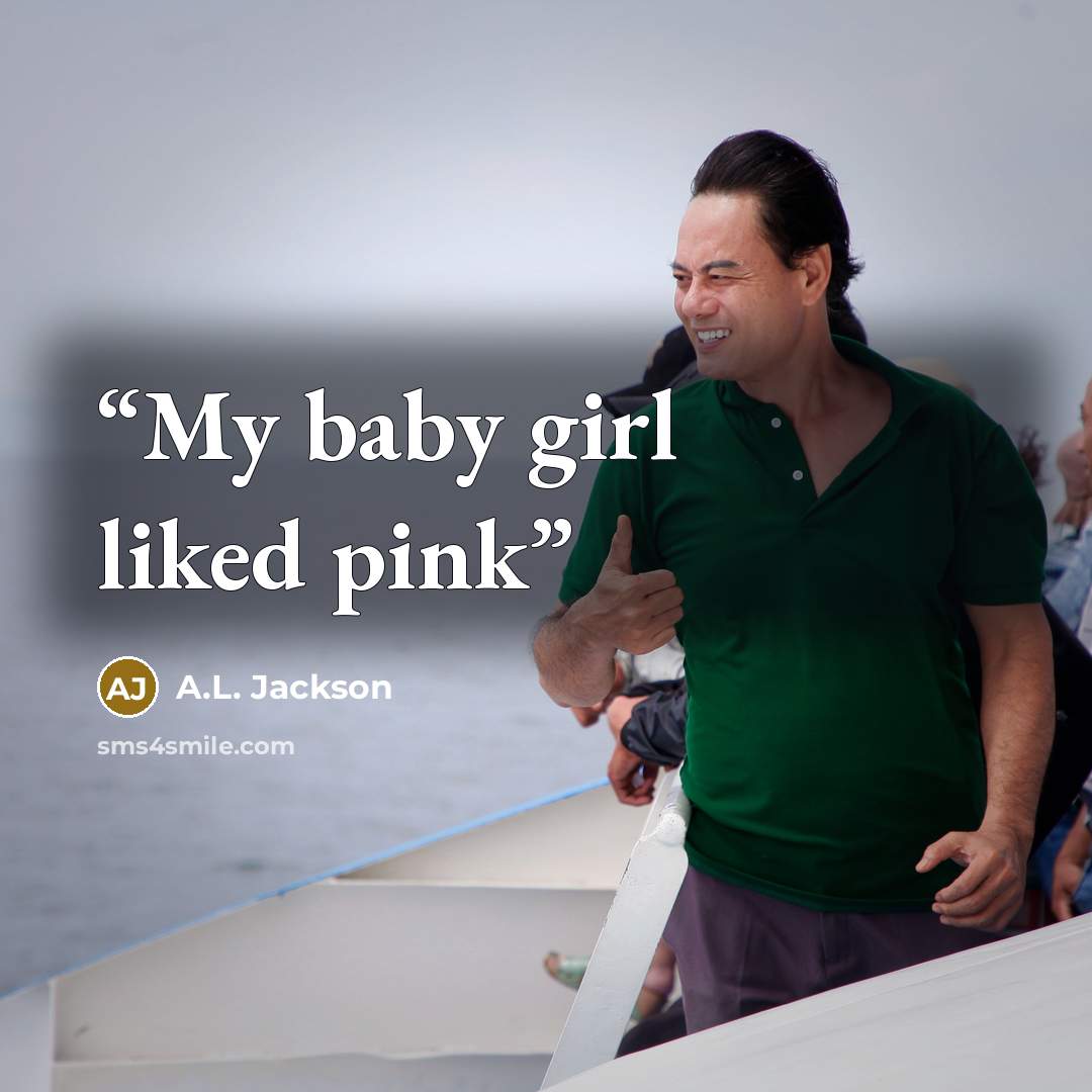 “My baby girl liked pink” quote by A.L. Jackson