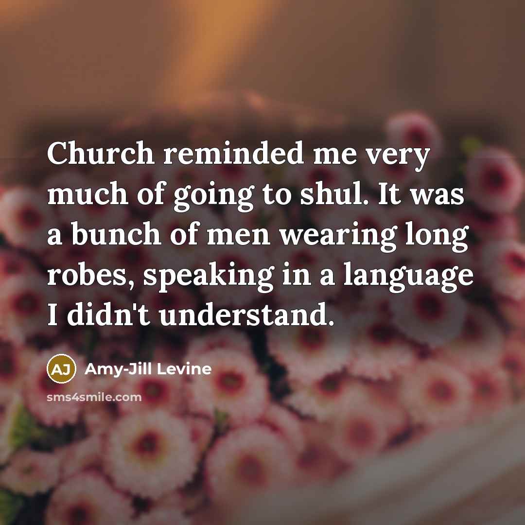 “Church reminded me very much of going to shul. It…” quote by Amy-Jill Levine
