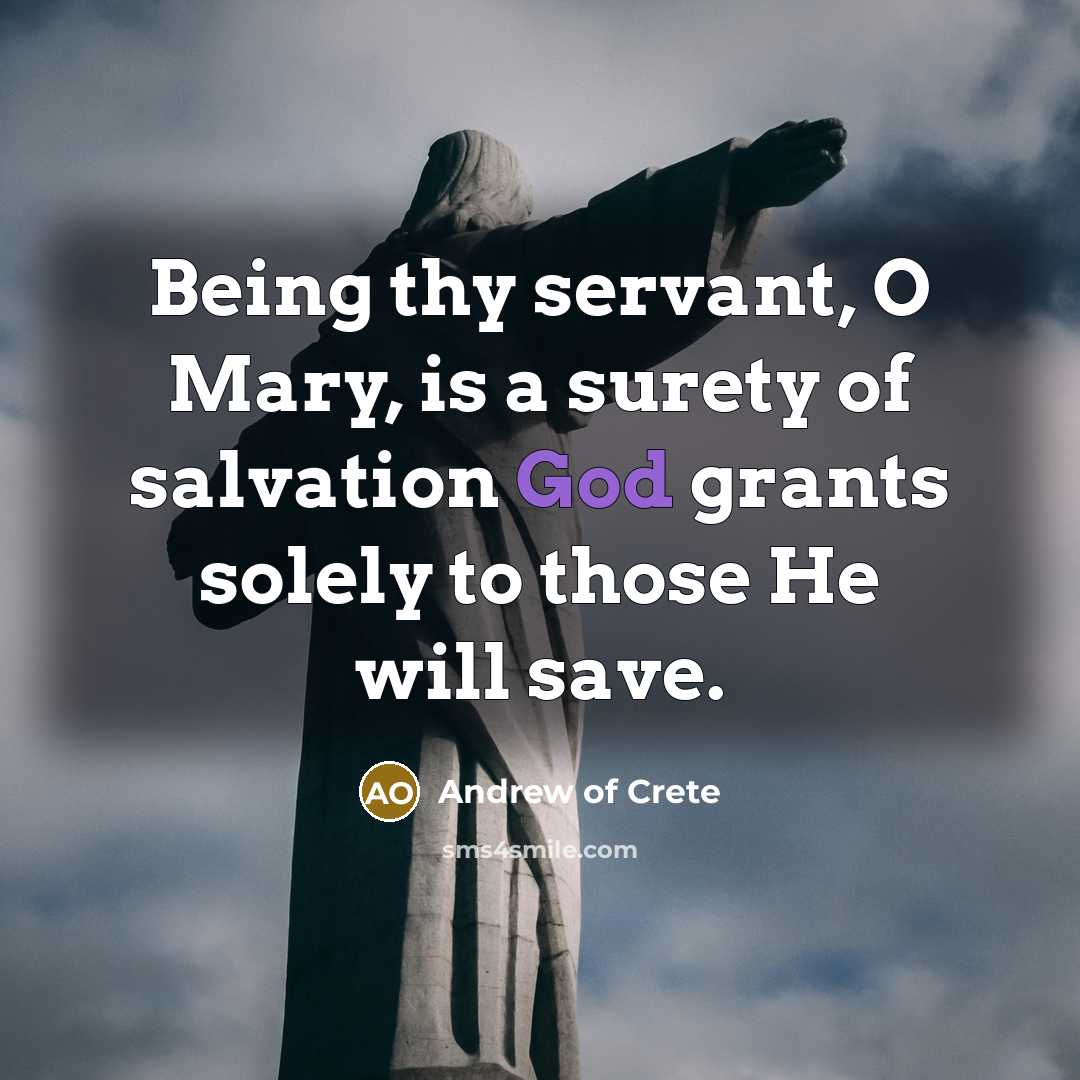 “Being thy servant, O Mary, is a surety of salvation…” quote by Andrew of Crete