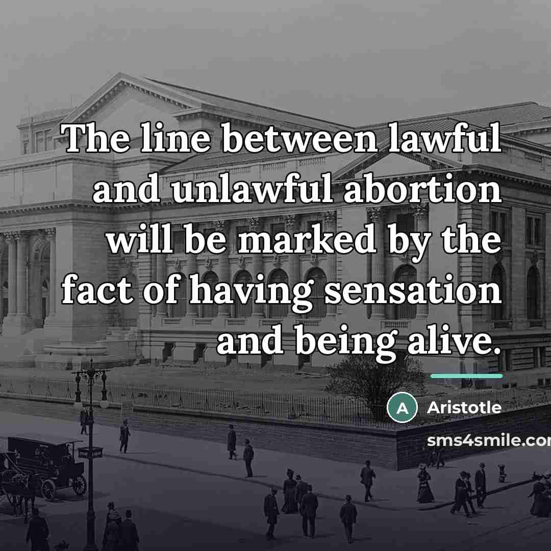 “The line between lawful and unlawful abortion will be marked…” quote by Aristotle