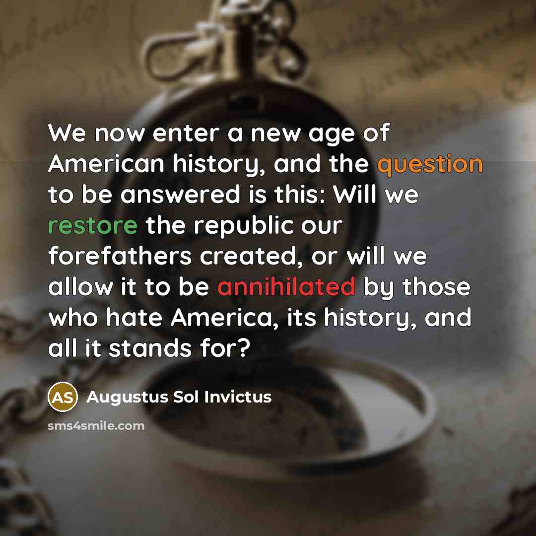 “We now enter a new age of American history, and…” quote by Augustus Sol Invictus