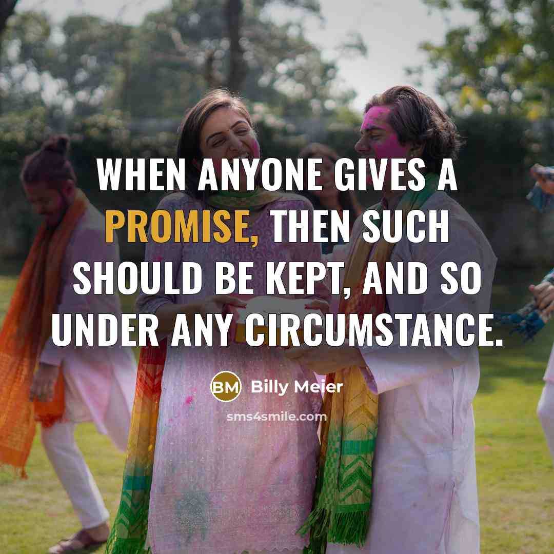 “When anyone gives a promise, then such should be kept,…” quote by Billy Meier