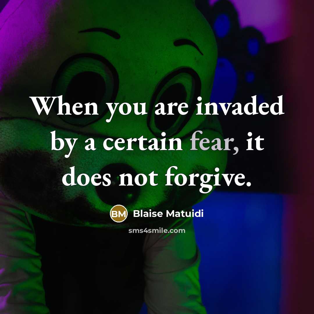 “When you are invaded by a certain fear, it does…” quote by Blaise Matuidi