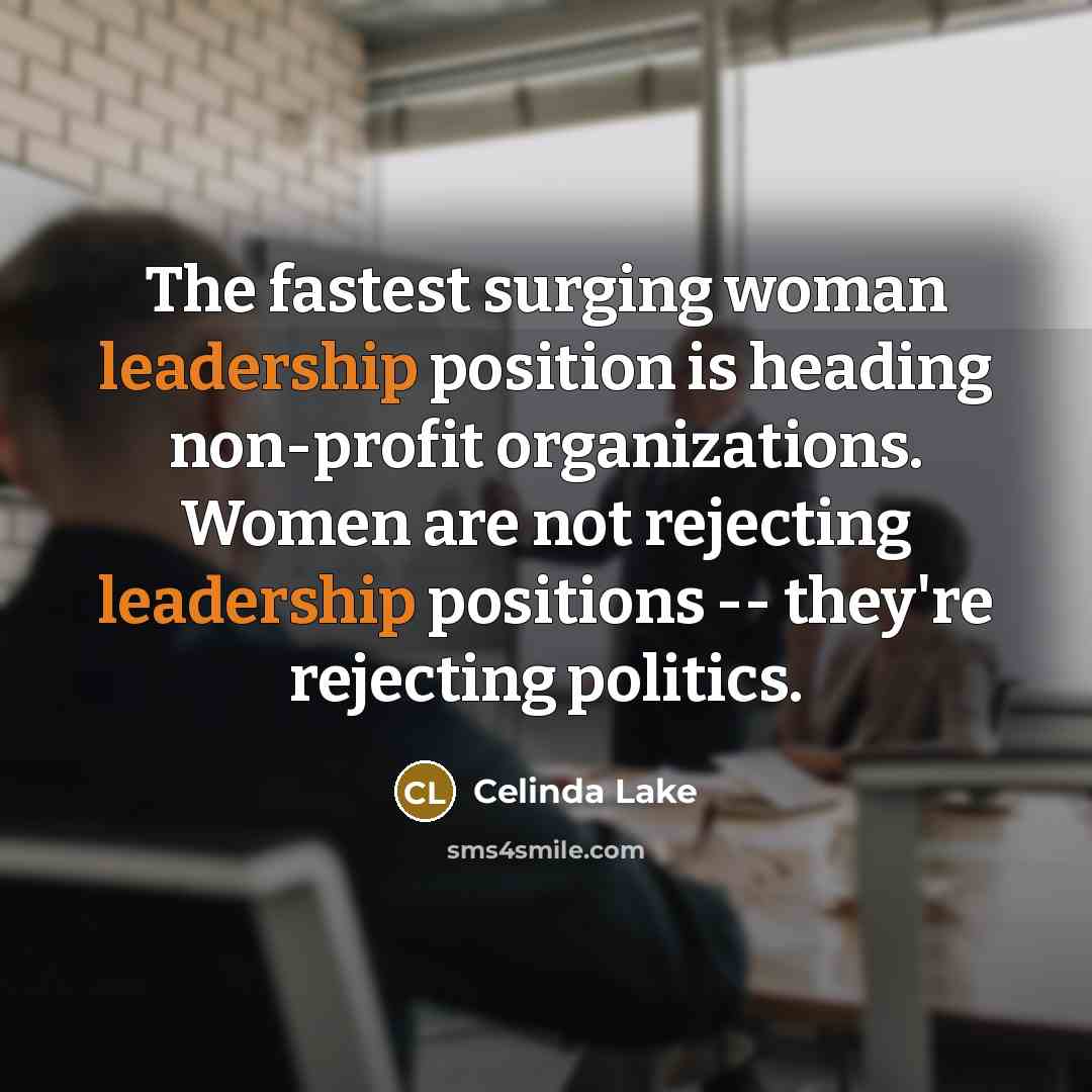 “The fastest surging woman leadership position is heading non-profit organizations.…” quote by Celinda Lake