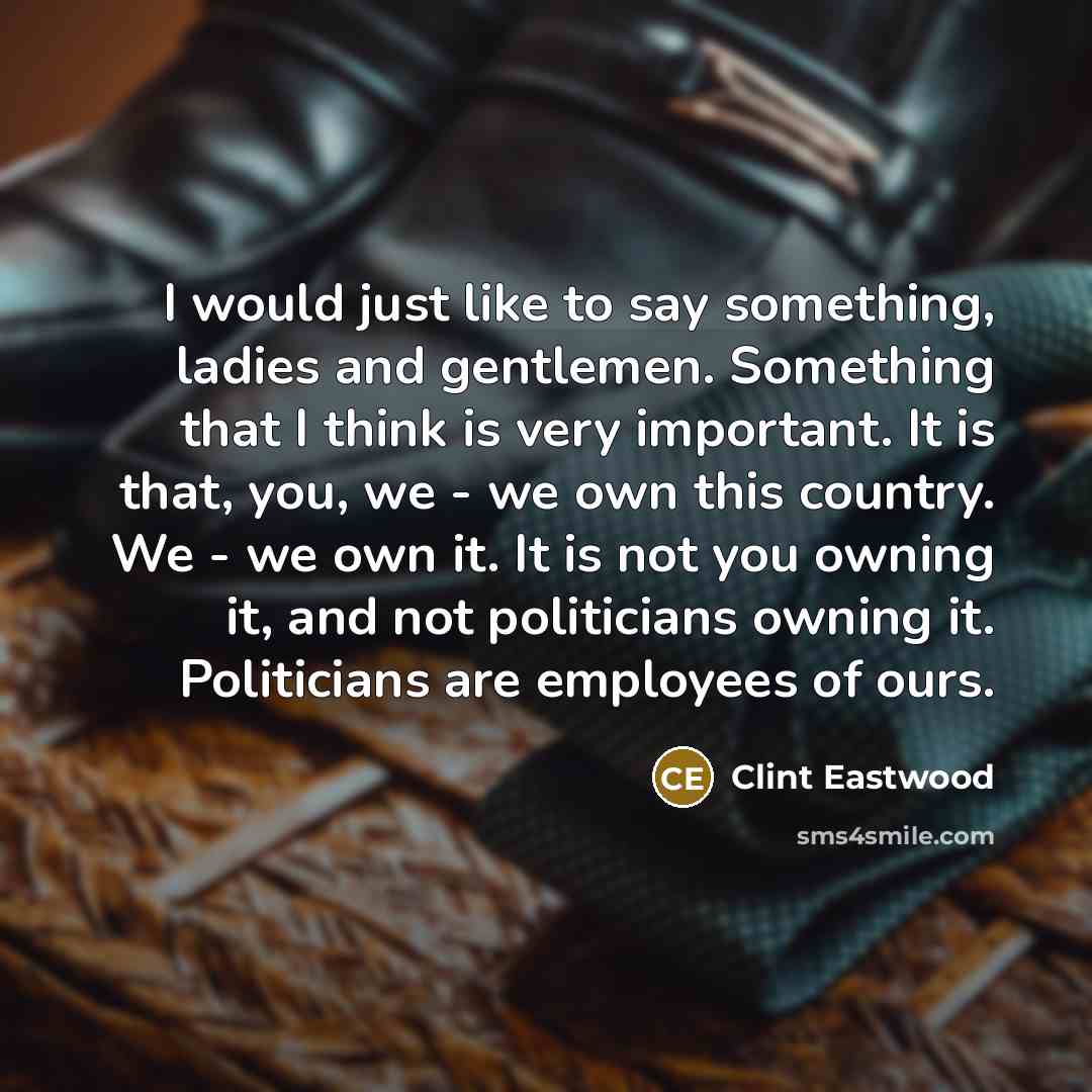“I would just like to say something, ladies and gentlemen.…” quote by Clint Eastwood