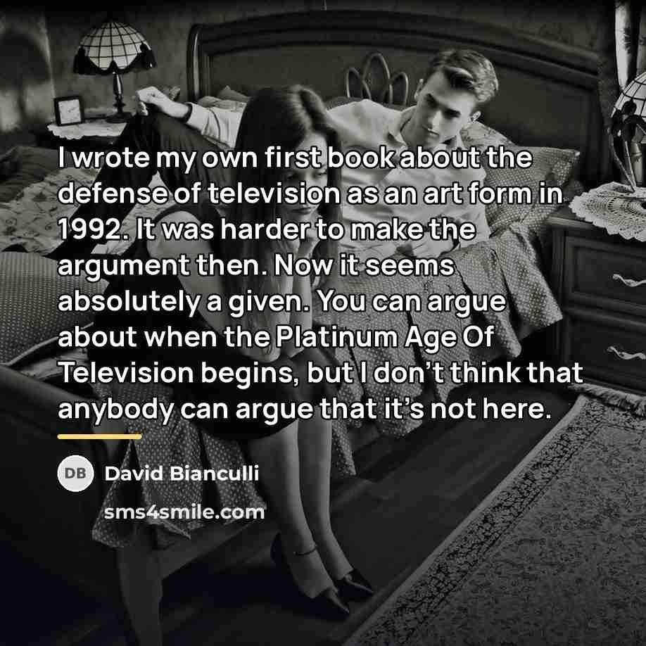 “I wrote my own first book about the defense of…” quote by David Bianculli