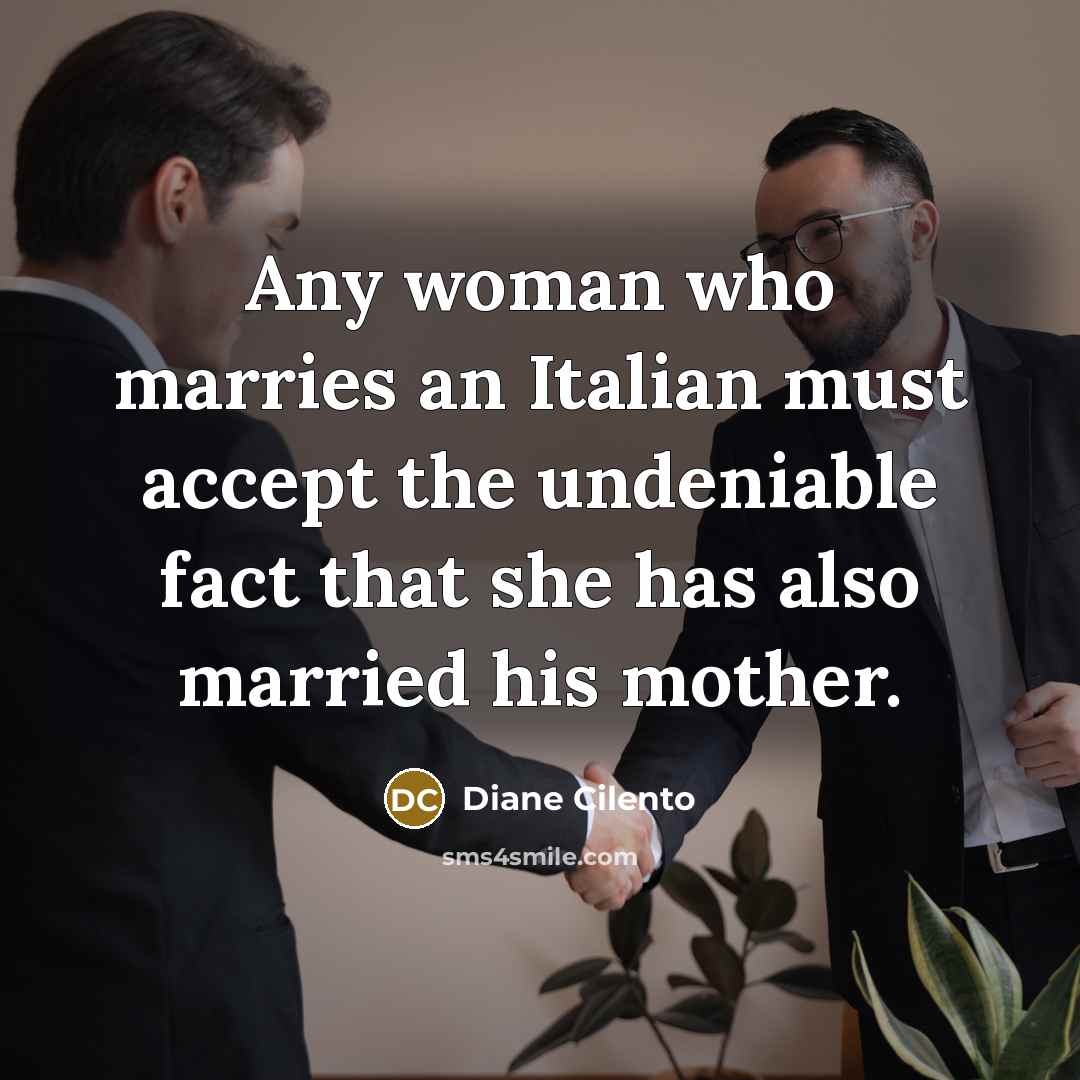 “Any woman who marries an Italian must accept the undeniable…” quote by Diane Cilento