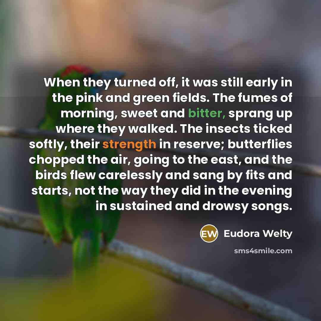 “When they turned off, it was still early in the…” quote by Eudora Welty