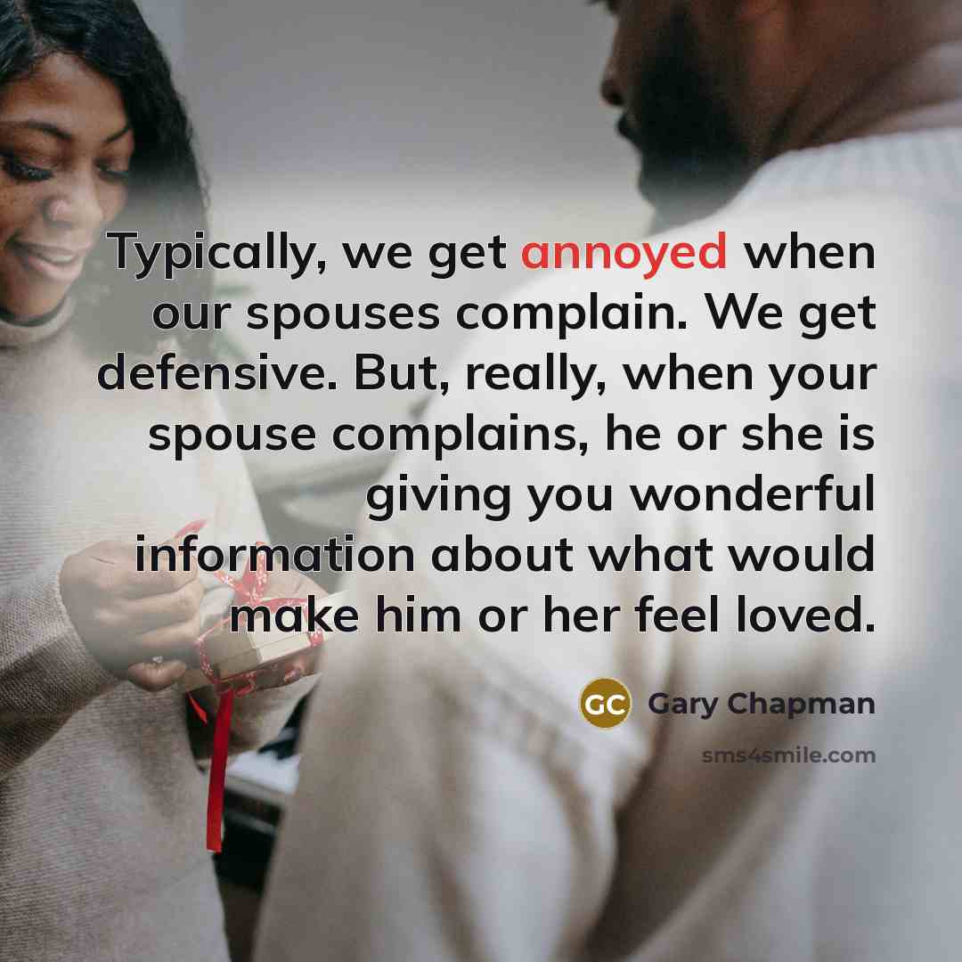 “Typically, we get annoyed when our spouses complain. We get…” quote by Gary Chapman