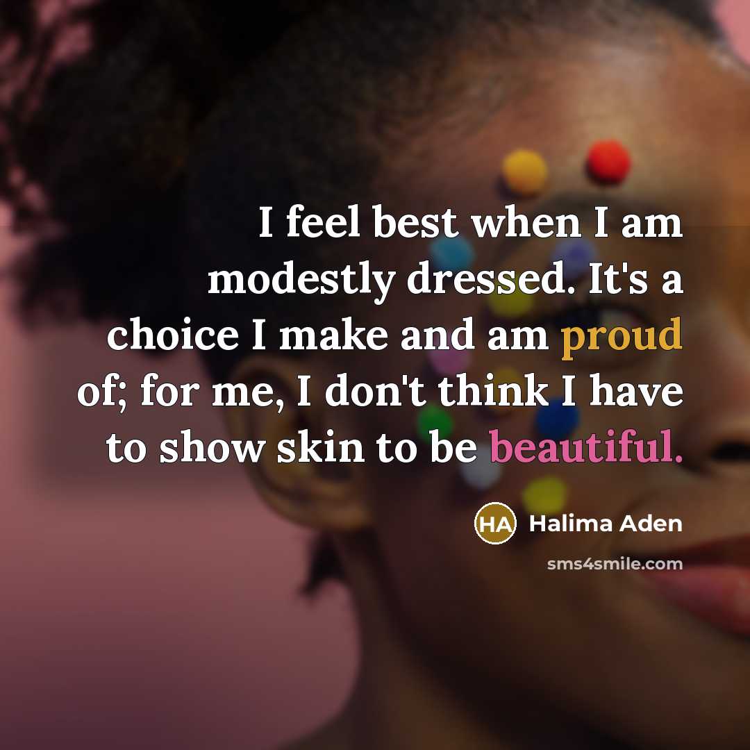 “I feel best when I am modestly dressed. It's a…” quote by Halima Aden