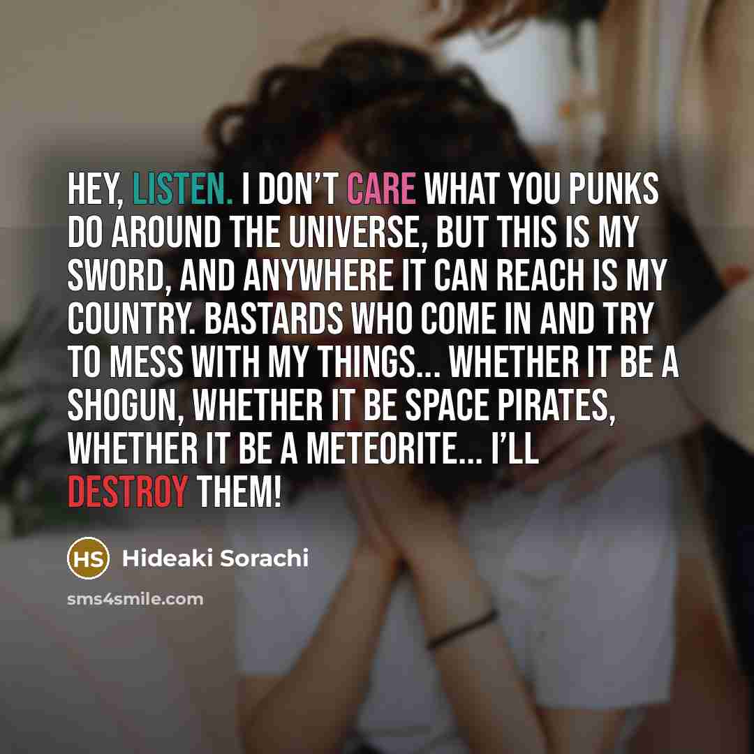 “Hey, listen. I don’t care what you punks do around…” quote by Hideaki Sorachi