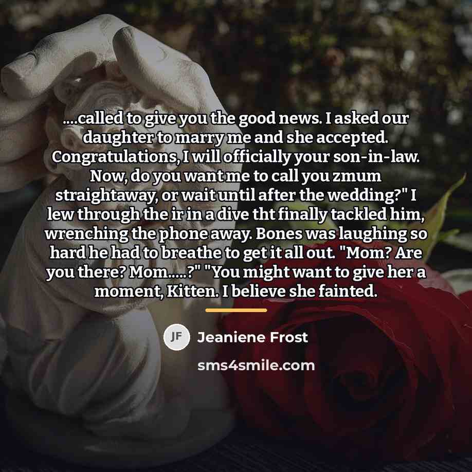 “....called to give you the good news. I asked our…” quote by Jeaniene Frost