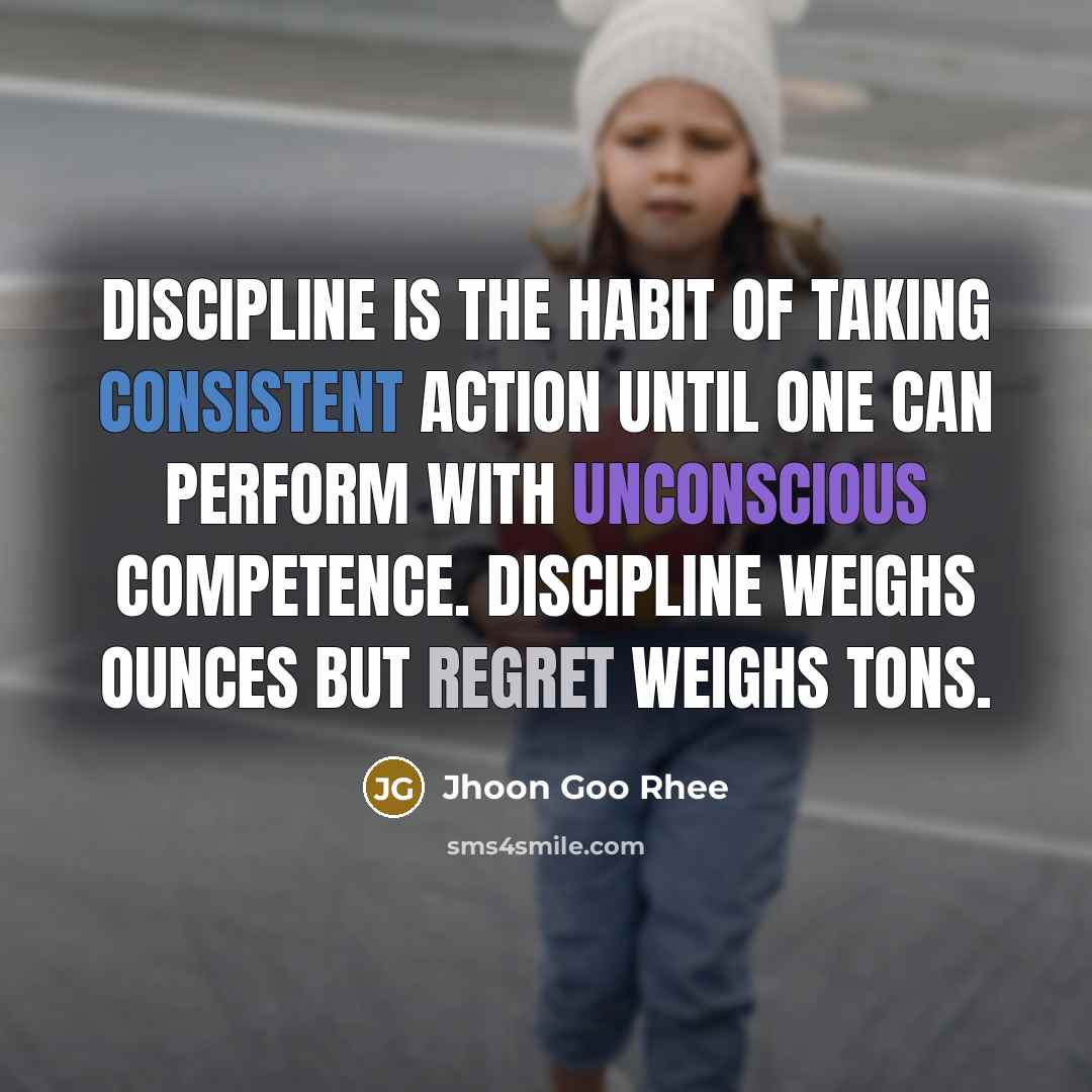 “Discipline is the habit of taking consistent action until one…” quote by Jhoon Goo Rhee